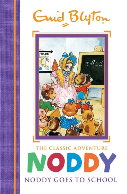 Noddy Classic Storybooks: Noddy Goes to School : Book 6, Hardback Book