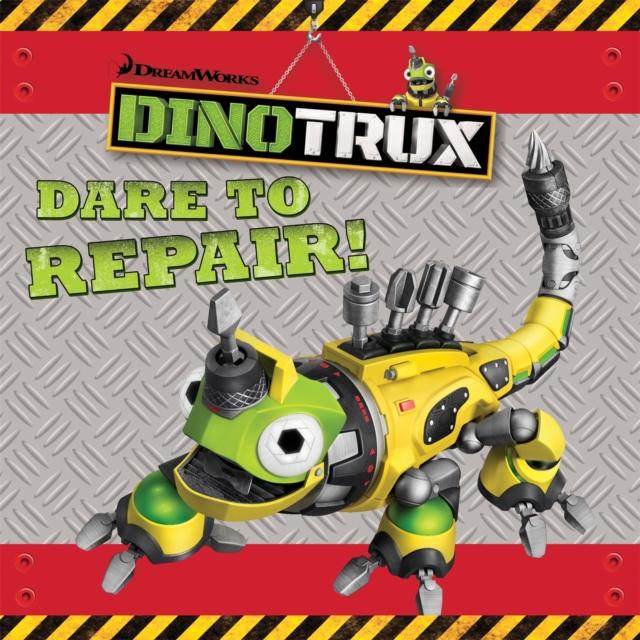 Dinotrux: Dare to Repair! storybook, Paperback / softback Book