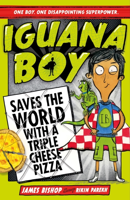 Iguana Boy Saves the World With a Triple Cheese Pizza : Book 1, EPUB eBook