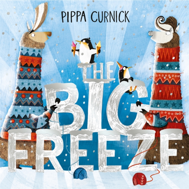 The Big Freeze : A laugh-out-loud knitting llama drama, Hardback Book