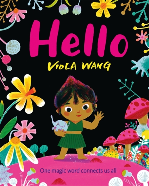 Hello : One magic word connects us all, Hardback Book