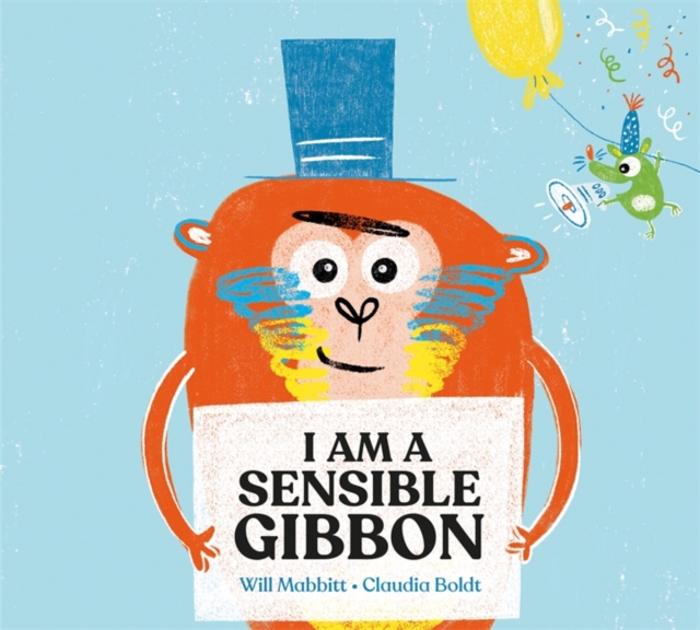 I Am A Sensible Gibbon, Hardback Book
