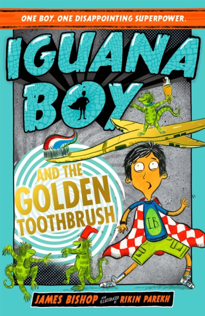 Iguana Boy and the Golden Toothbrush : Book 3, Paperback / softback Book