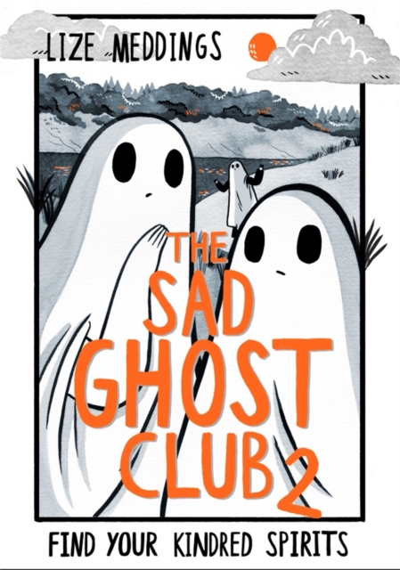 The Sad Ghost Club Volume 2 : Find Your Kindred Spirits, Paperback / softback Book