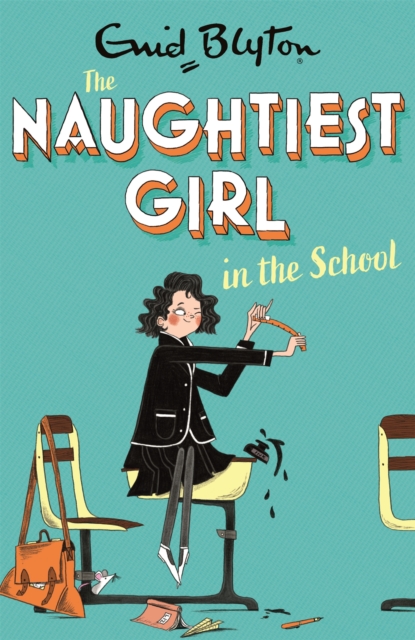 The Naughtiest Girl: Naughtiest Girl In The School : Book 1, Paperback / softback Book