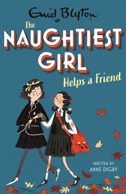The Naughtiest Girl: Naughtiest Girl Helps A Friend : Book 6, EPUB eBook
