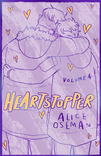 Heartstopper Volume 4 : The bestselling graphic novel, now on Netflix!, Hardback Book