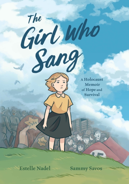 The Girl Who Sang : A Holocaust Memoir of Hope and Survival, Paperback / softback Book
