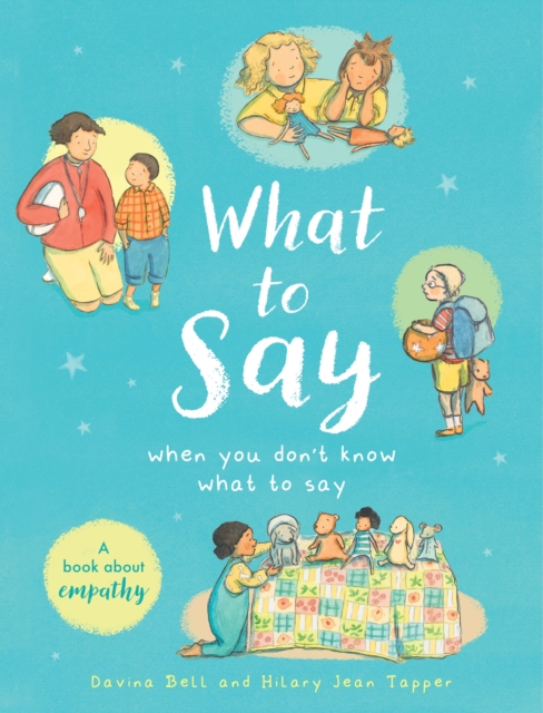 What to Say When You Don't Know What to Say, Paperback / softback Book