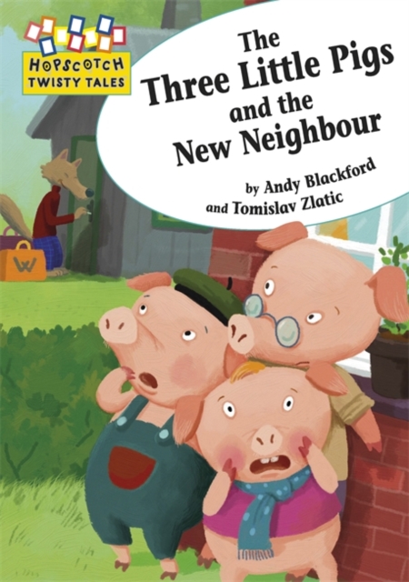 Hopscotch Twisty Tales: The Three Little Pigs and the New Neighbour, Paperback / softback Book