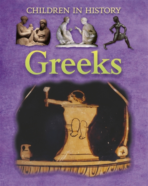 Children in History: Greeks, Paperback / softback Book