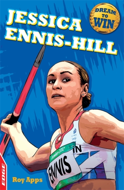 EDGE: Dream to Win: Jessica Ennis-Hill, Paperback / softback Book