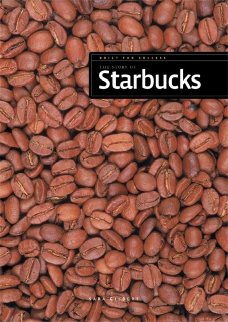 The Story of Starbucks, Hardback Book