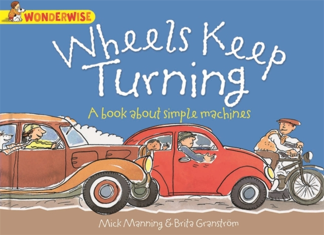 Wheels Keep Turning: a book about simple machines, Paperback Book