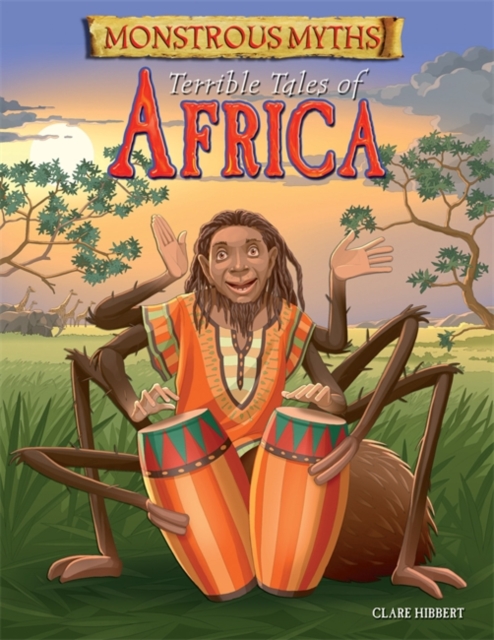 Monstrous Myths: Terrible Tales of Africa, Hardback Book