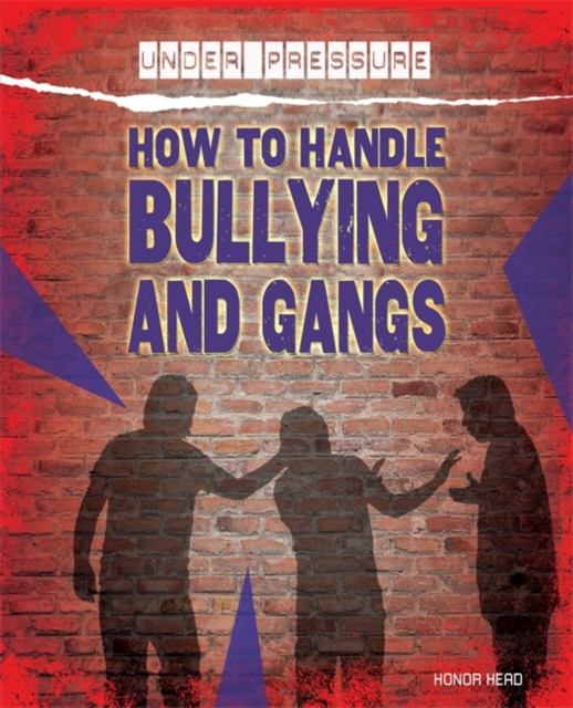 Under Pressure: How to Handle Bullying and Gangs, Hardback Book