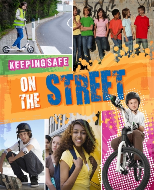 Keeping Safe: On the Street, Hardback Book