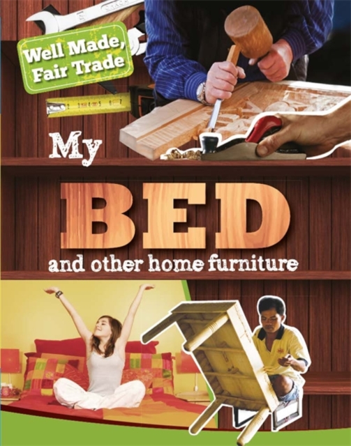 Well Made, Fair Trade: My Bed and Other Home Essentials, Hardback Book