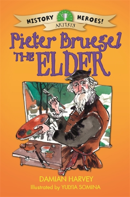 History Heroes: Pieter Bruegel the Elder, Paperback / softback Book