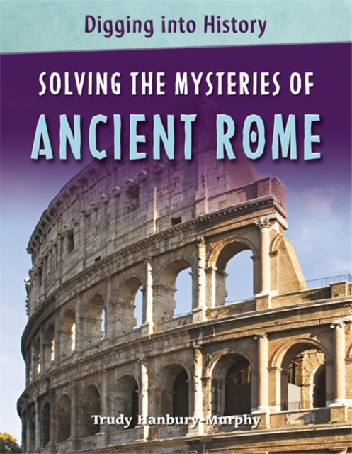 Solving the Mysteries of Ancient Rome, Paperback Book