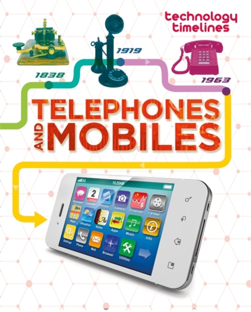 Technology Timelines: Telephones and Mobiles, Paperback / softback Book