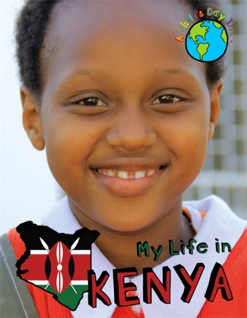 A Child's Day In...: My Life in Kenya, Hardback Book