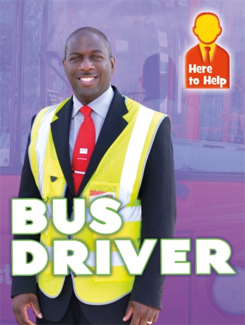 Here to Help: Bus Driver, Paperback / softback Book