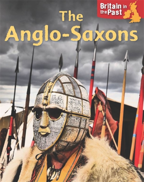Britain in the Past: Anglo-Saxons, Hardback Book