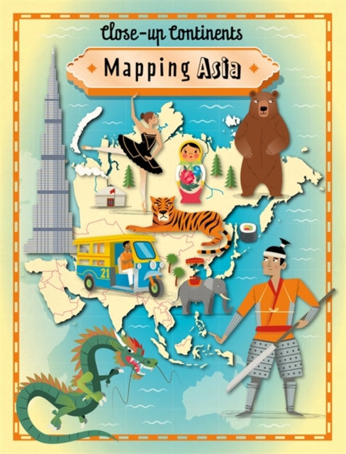 Close-up Continents: Mapping Asia, Paperback / softback Book