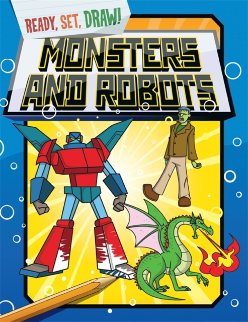 Ready, Set, Draw: Monsters and Robots, Paperback / softback Book