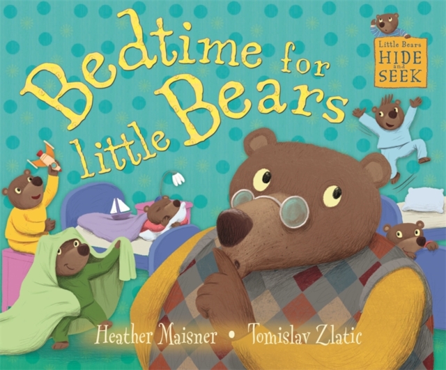 Little Bears Hide and Seek: Bedtime for Little Bears, Hardback Book