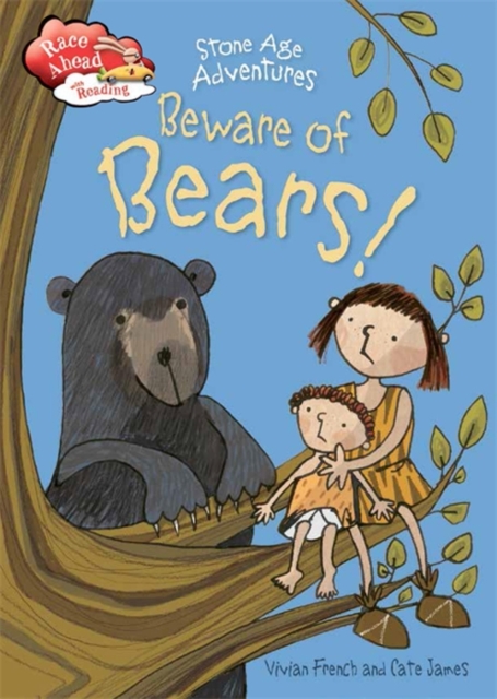 Race Ahead With Reading: Stone Age Adventures: Beware of Bears!, Hardback Book