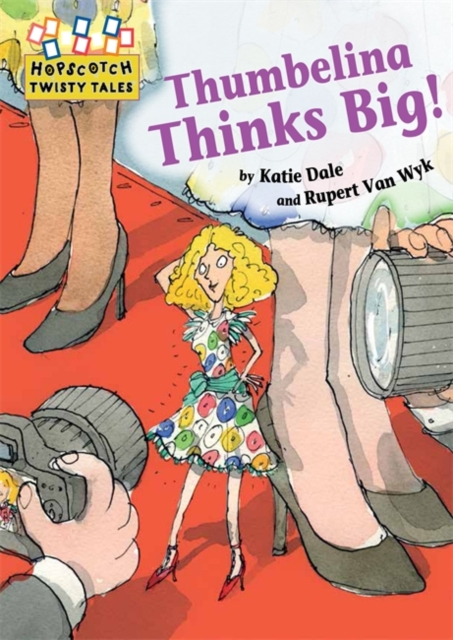 Hopscotch Twisty Tales: Thumbelina Thinks Big, Paperback / softback Book
