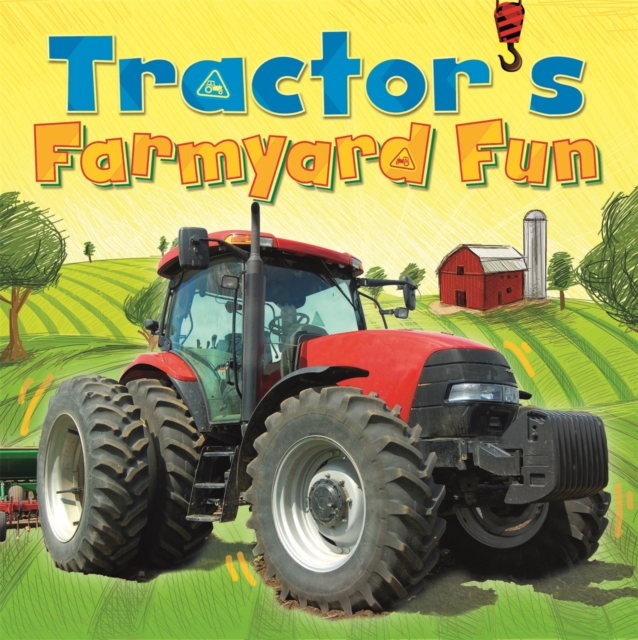 Digger and Friends: Tractor's Farmyard Fun, Hardback Book