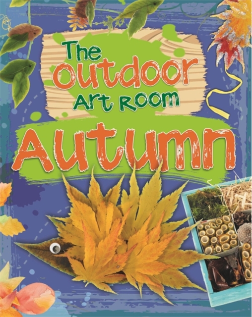 The Outdoor Art Room: Autumn, Paperback / softback Book