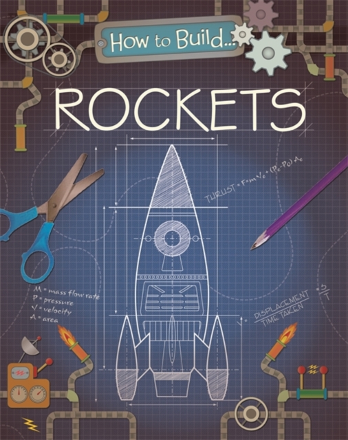 How to Build... Rockets, Hardback Book