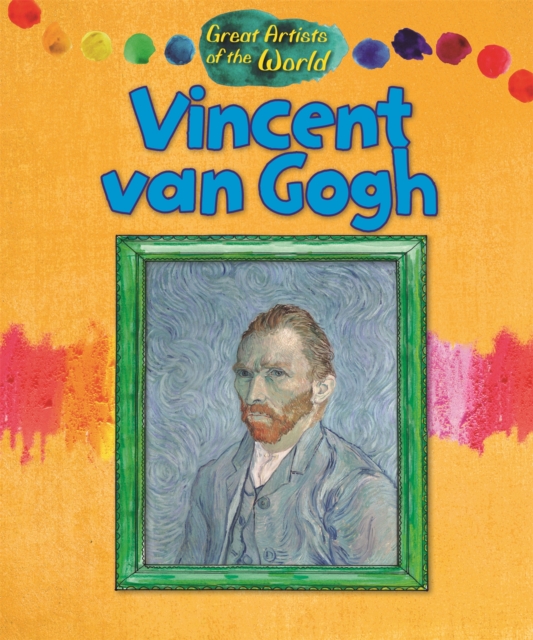 Great Artists of the World: Vincent van Gogh, Hardback Book