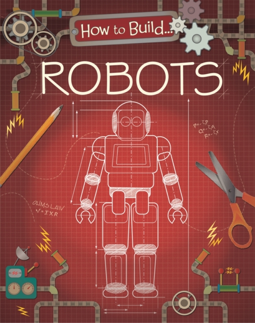 How to Build... Robots, Paperback / softback Book