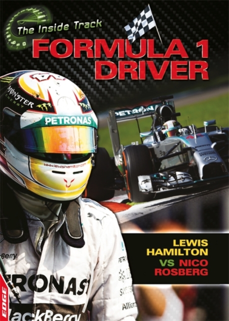 EDGE: The Inside Track: Formula 1 Driver - Lewis Hamilton vs Nico Rosberg, Hardback Book