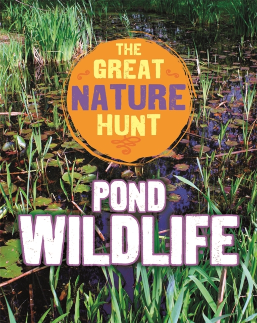 The Great Nature Hunt: Pond Wildlife, Paperback / softback Book