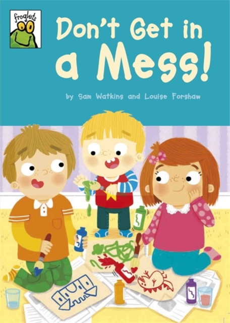 Froglets: Don't Get in a Mess!, Hardback Book