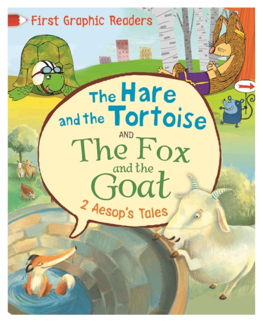 First Graphic Readers: Aesop: The Hare and the Tortoise & The Fox and the Goat, Hardback Book