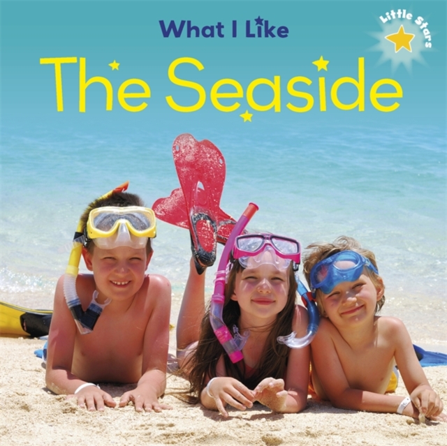 Little Stars: What I Like: The Seaside, Paperback / softback Book
