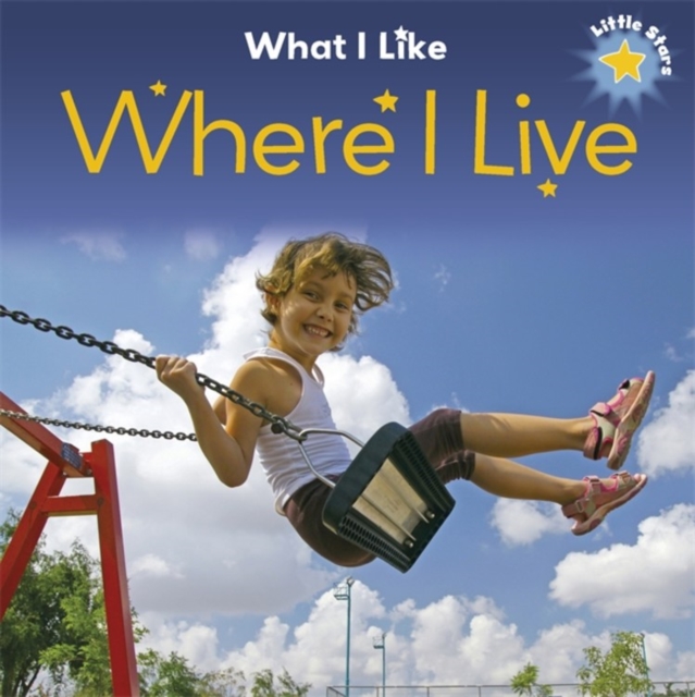 Little Stars: What I Like: Where I Live, Paperback / softback Book