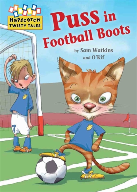 Hopscotch Twisty Tales: Puss in Football Boots, Paperback / softback Book
