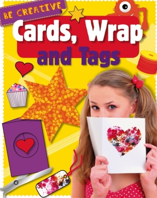 Be Creative: Cards, Wrap and Tags, Paperback / softback Book