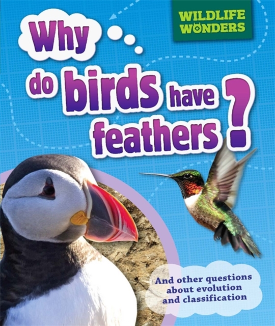 Wildlife Wonders: Why Do Birds Have Feathers?, Paperback / softback Book