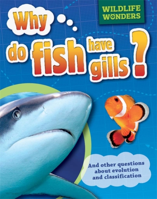 Wildlife Wonders: Why Do Fish Have Gills?, Paperback / softback Book