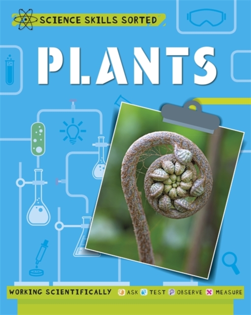 Science Skills Sorted!: Plants, Hardback Book
