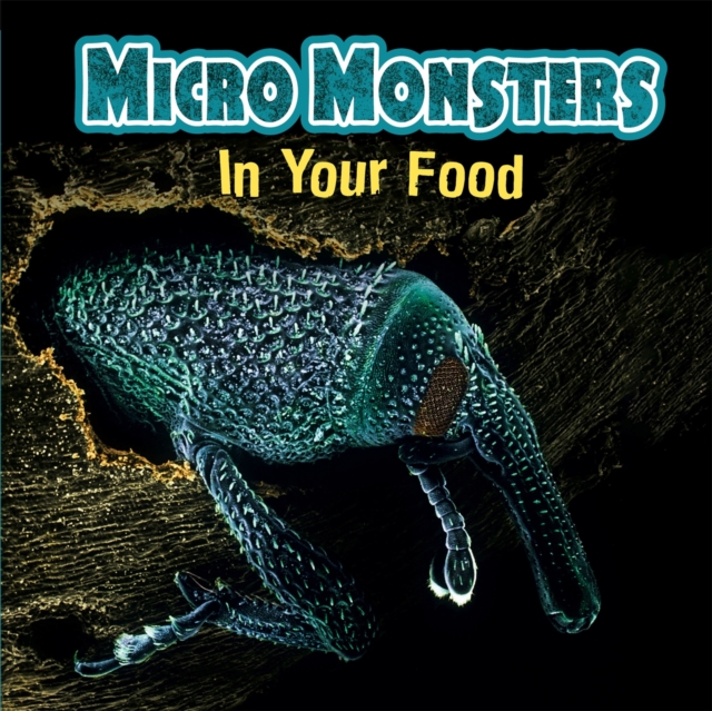Micro Monsters: In Your Food, Hardback Book